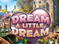 Jogo Dream a Little Dream