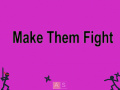 Jogo Make Them Fight