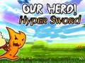 Jogo Our Hero! Hyper Sword