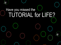 Jogo Have You Missed The Tutorial For Life?