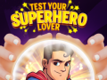 Jogo Test Your Superhero Lover