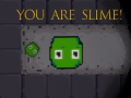 Jogo You are Slime!