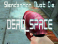 Jogo Slenderman Must Die DEAD SPACE