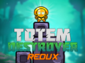 Jogo Totem Destroyer Redux