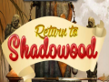 Jogo Return to Shadowood