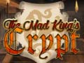 Jogo The Mad King`s Crypt