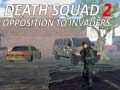 Jogo Death Squad 2 Opposition to invaders