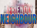 Jogo A Friendly Neighbor