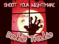 Jogo Shoot Your Nightmare Double Trouble