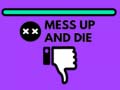 Jogo Mess Up and Die