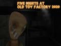 Jogo Five Nights at Old Toy Factory 2020