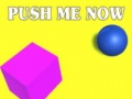 Jogo Push Me Now