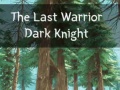 Jogo The Last Warrior Dark Knight