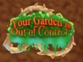 Jogo Your Garden is Out of Control