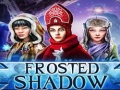 Jogo Frosted Shadow