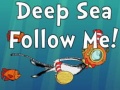 Jogo Deep Sea Follow Me!