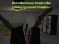 Jogo Slenderman Must Die: Underground Bunker