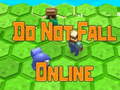 Jogo Do Not Fall Online 