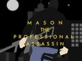 Jogo Mason the Professional Assassin