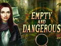 Jogo Empty and Dangerous