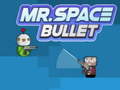 Jogo Mr. Space Bullet