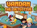 Jogo Vandan the detective