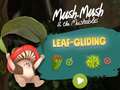 Jogo Mush-Mush and the Mushables Leaf Gliding