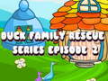 Jogo Duck Family Rescue Series Episode 2