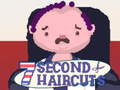 Jogo 7 Second Haircuts