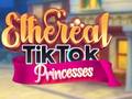 Jogo Ethereal TikTok Princesses
