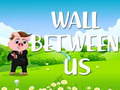 Jogo Wall Between US