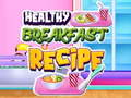 Jogo Healthy Breakfast Recipe