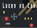 Jogo Lucky vs Lou