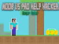 Jogo Noob vs Pro Help Hacker danger Hacker
