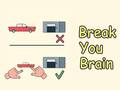 Jogo Break Your Brain