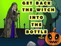 Jogo Get Back The Witch Into The Bottle