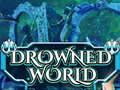 Jogo Drowned World