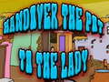 Jogo Handover The Pot To The Lady