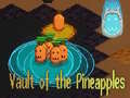 Jogo Vault of the Pineapples