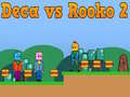 Jogo Deca vs Rooko 2