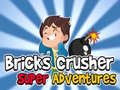 Jogo Bricks Crusher Super Adventures