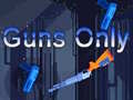 Jogo Guns Only