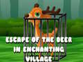 Jogo Escape of the Deer in Enchanting Village 