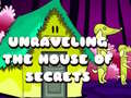 Jogo Unraveling the House of Secrets