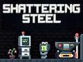 Jogo Shattering Steel
