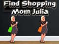 Jogo Find Shopping Mom Julia