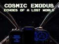 Jogo Cosmic Exodus: Echoes of A Lost World