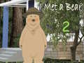 Jogo I Met a Bear 2