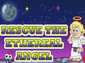 Jogo Rescue The Ethereal Angel