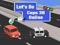 Jogo Let's Be Cops 3D Online